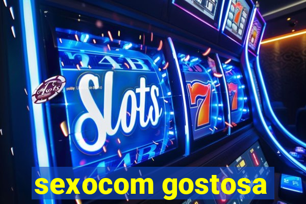 sexocom gostosa